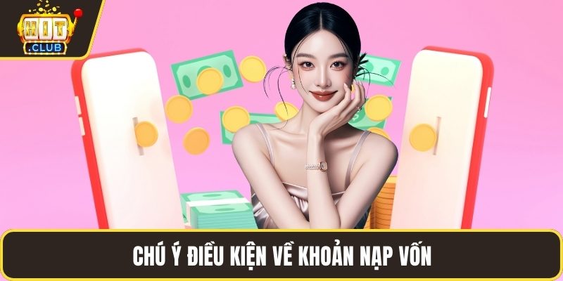 Chú ý điều kiện về khoản nạp vốn