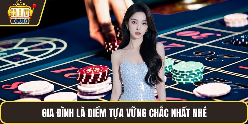 Gia đình là điểm tựa vững chắc nhất nhé