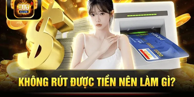 Không rút được tiền HitClub nên làm gì