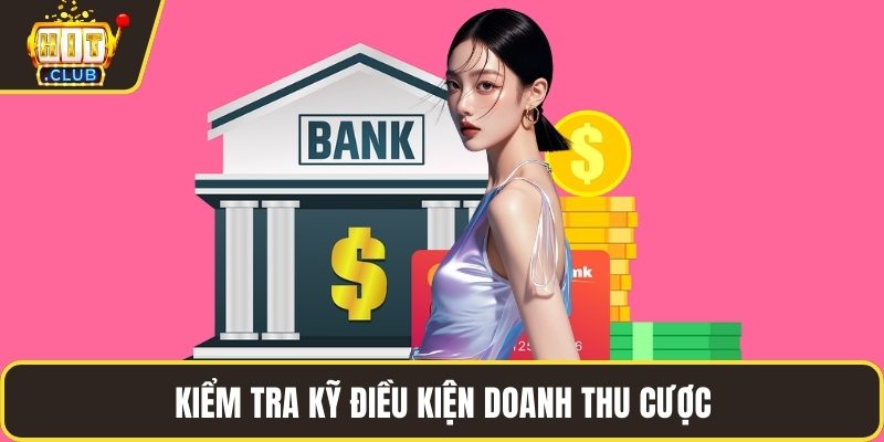 Kiểm tra kỹ điều kiện doanh thu cược