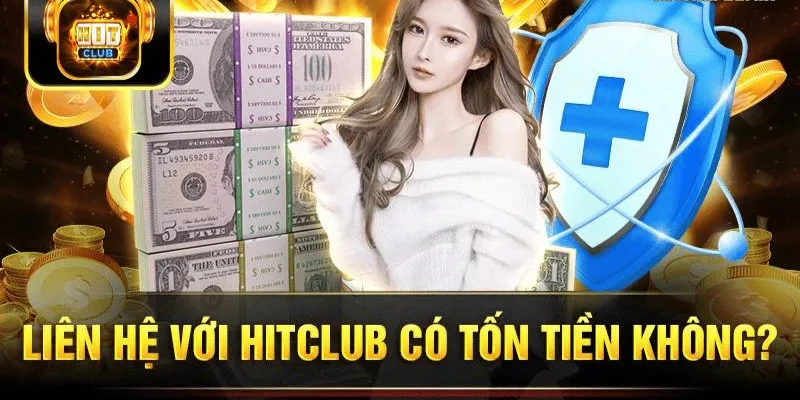 Liên hệ HitClub tốn tiền không?