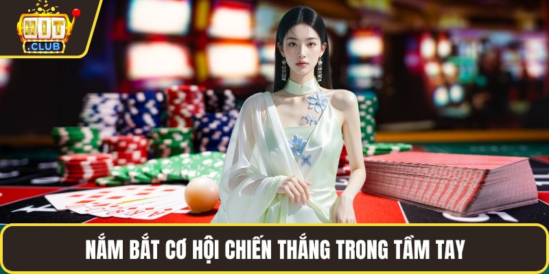 Nắm bắt cơ hội chiến thắng trong tầm tay