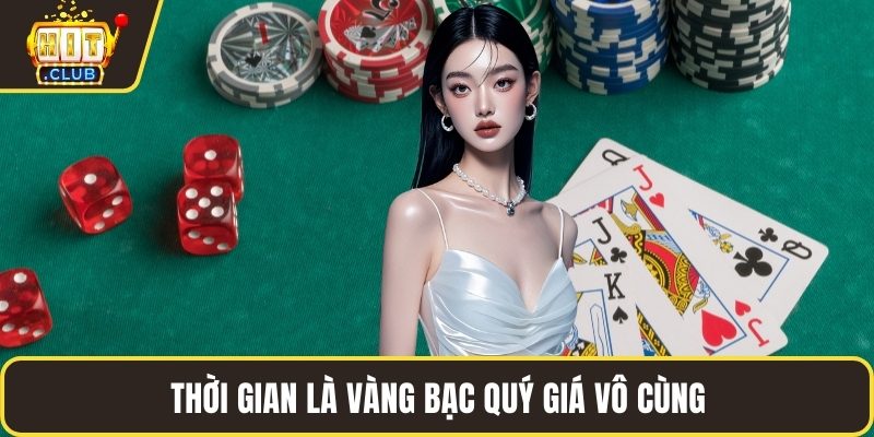 Thời gian là vàng bạc quý giá vô cùng