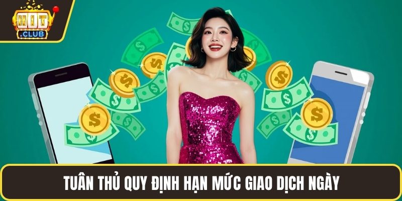 Tuân thủ quy định hạn mức giao dịch ngày